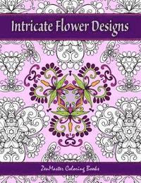 Zenmaster Coloring Books - Intricate Flower Designs: Adult Coloring Book with floral kaleidoscope designs, Häftad