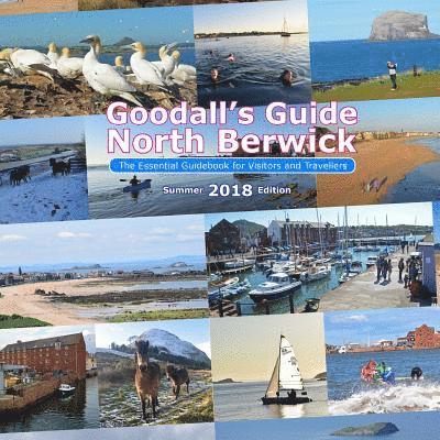 Goodall's Guide, North Berwick: The Essential Guidebook for Visitors and Travellers, 2018 1