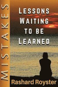 Rashard J. Royster Sr - Mistakes: lessons waiting to be learned, Häftad