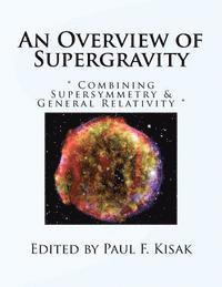 bokomslag An Overview of Supergravity: ' Combining Supersymmetry & General Relativity '