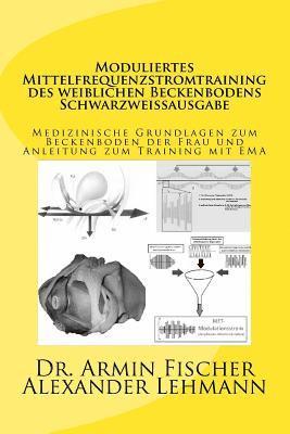 bokomslag Moduliertes Mittelfrequenzstromtraining des weiblichen Beckenbodens Schwarzweißausgabe: Medizinische Grundlagen zum Beckenboden der Frau und Anleitung