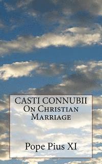 bokomslag CASTI CONNUBII On Christian Marriage