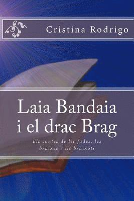 Laia Bandaia i el drac Brag 1