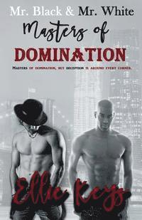 Ellie Keys - Mr. Black & Mr. White: Masters of Domination, Häftad