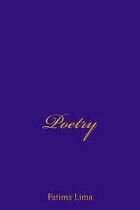 bokomslag Poetry by Fatima Lima: Simple Poems of Life, Romance, Mystery...