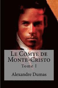 bokomslag Le Comte de Monte-Cristo: Tome I