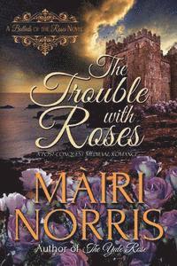 bokomslag The Trouble with Roses: Book 3 - Ballads of the Roses