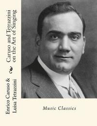 bokomslag Caruso and Tetrazzini on the Art of Singing: Music Classics