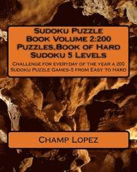 Champ Lopez - Sudoku Puzzle Book Volume 2: 200 Puzzles, Book of Hard Sudoku 5 Levels: Challenge for everyday of the year a 200 Sudoku Puzzle Games-5 from Easy to Ha, Häftad