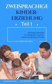 bokomslag Zweisprachige Kindererziehung: Hintergrundwissen zur bilingualen Sprachentwicklung deines Kindes