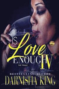bokomslag Is Love Enough 4: The Finale
