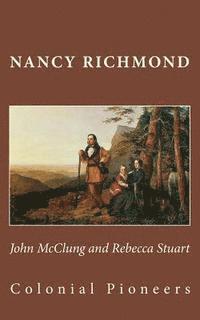 Nancy Richmond - John McClung and Rebecca Stuart: Colonial Pioneers, Häftad. Tillgänglighet: Lägg i varukorg