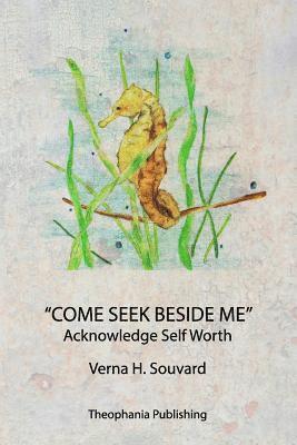 Come Seek Beside Me: Acknowledge Self Worth 1
