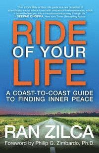 bokomslag Ride of Your Life: A Coast-to-Coast Guide to Finding Inner Peace