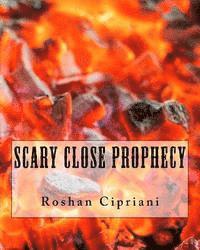 Roshan Cipriani - Scary Close Prophecy, Häftad