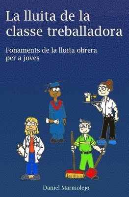 bokomslag La lluita de la classe treballadora: Fonaments de la lluita obrera per a joves