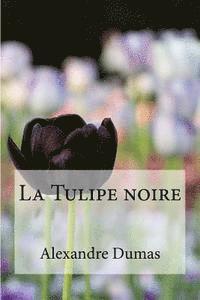 Alexandre Dumas, Edibooks - La Tulipe noire, Häftad