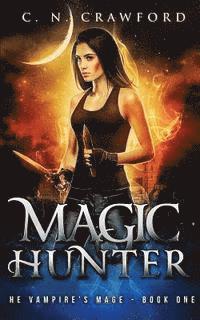 bokomslag Magic Hunter: An Urban Fantasy Novel