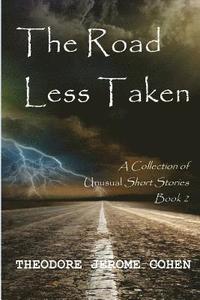 bokomslag The Road Less Taken: A Collection of Unusual Short Stories (Book 2)