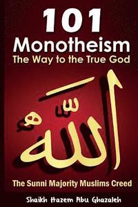 bokomslag Monotheism: The Way to the One True God
