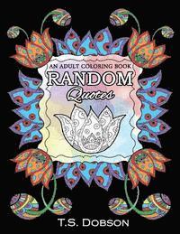Random Quotes: An Adult Coloring Book 1