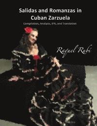 bokomslag Salidas and Romanzas in Cuban Zarzuela: Catalogue, Analysis, IPA, and Translation