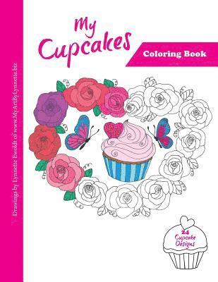 My Cupcakes Coloring Book: Stress Relieving coloring book 1