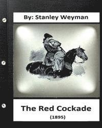 Stanley Weyman - The Red Cockade (1895) By: Stanley Weyman (Original Classics), Häftad