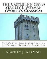 bokomslag The Castle Inn (1898) Stanley J. Weyman (World's Classics)