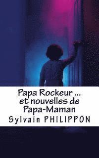 bokomslag Papa Rockeur et nouvelles de Papa-Maman