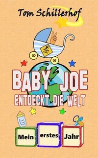 bokomslag Baby Joe entdeckt die Welt: Mein erstes Jahr