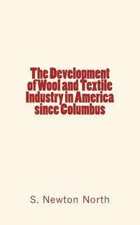 bokomslag The Development of Wool and Textile Industry in America since Columbus