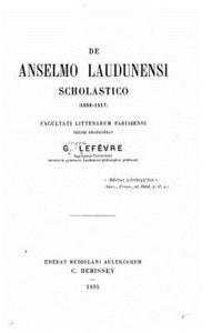 De Anselmo Laudunensi Scholastico (1050-1117) 1