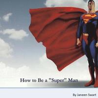 bokomslag How to Be A Super Man