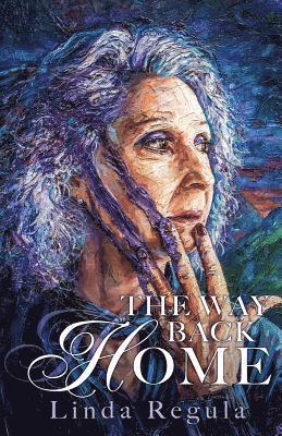 Linda Regula - The Way Back Home, Häftad