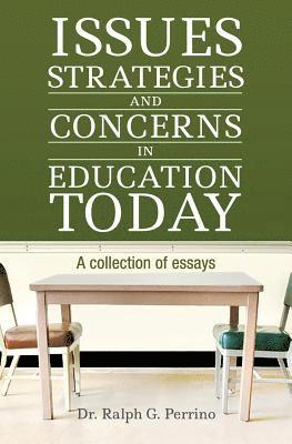 bokomslag Issues, Strategies and Concerns in Education Today: A Collection of Essays
