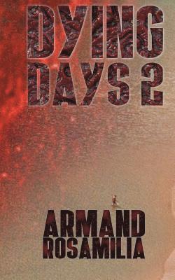 Armand Rosamilia - Dying Days 2, Häftad