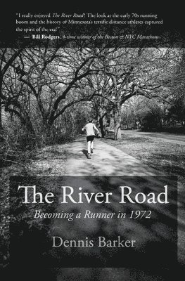 The River Road: Becoming a Runner in 1972 1