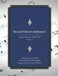 bokomslag Sacred Choral Anthems 5: Original Music for SATB Choir