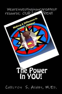 bokomslag The Power in You!: Making a Difference in Today's Children!