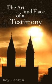 The Art and Place of a Testimony 1