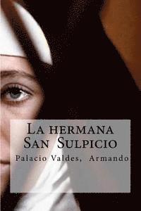 bokomslag La hermana San Sulpicio: La hermana San Sulpicio Palacio Valdes, Armando