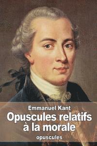 Opuscules relatifs à la morale