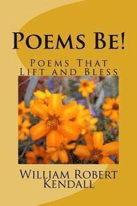 bokomslag Poems Be!: Poems that Lift and Bless