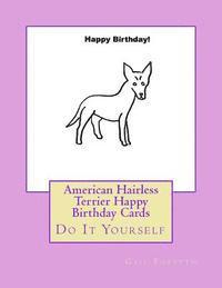 bokomslag American Hairless Terrier Happy Birthday Cards: Do It Yourself