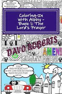 bokomslag Coloring-In With Alphy - Book 1 - The Lord's Prayer: Handy Size Edition