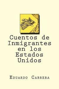 bokomslag Cuentos de Inmigrantes en los Estados Unidos