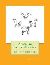 bokomslag Anatolian Shepherd Stickers: Do It Yourself