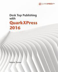 bokomslag Desk Top Publishing with QuarkXPress 2016