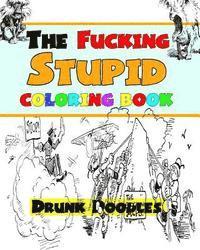 The Fucking Stupid Coloring Book 1